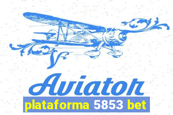 plataforma 5853 bet